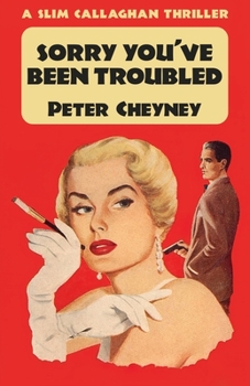 Sorry You've Been Troubled - Book #5 of the Slim Callaghan