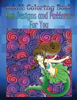 Paperback Adult Coloring Book Fun Designs and Patterns For You: Mandala Coloring Book