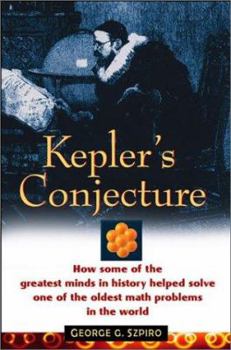 Hardcover Kepler's Conjecture: How Some of the Greatest Minds in History Helped Solve One of the Oldest Math Problems in the World Book