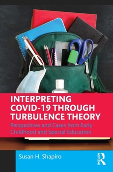 Paperback Interpreting COVID-19 Through Turbulence Theory: Perspectives and Cases from Early Childhood and Special Education Book