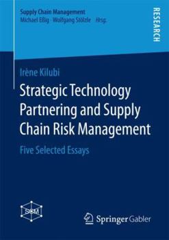 Paperback Strategic Technology Partnering and Supply Chain Risk Management: Five Selected Essays Book