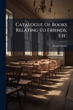 Paperback Catalogue Of Books Relating To Friends, Etc Book