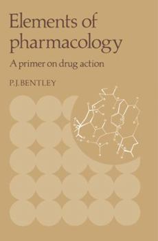 Paperback Elements of Pharmacology: A Primer on Drug Action Book