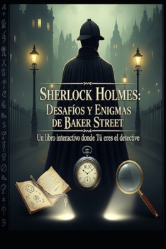 Sherlock Holmes/ Desafíos y Enigmas de Baker Street (Spanish Edition)