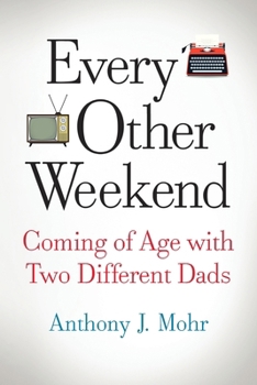 Paperback Every Other Weekend: Coming of Age with Two Different Dads Book