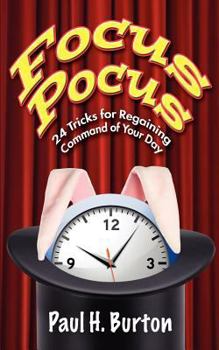 Paperback Focus Pocus: 24 Tricks for Regaining Command of Your Day Book