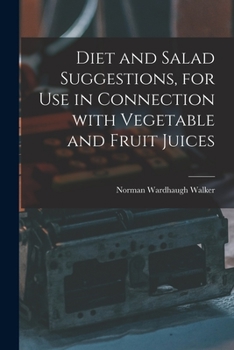 Paperback Diet and Salad Suggestions, for Use in Connection With Vegetable and Fruit Juices Book