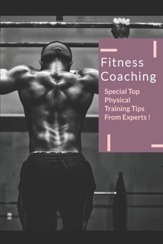 Paperback Fitness Coaching: Special Top Physical Training Tips From Expert Book