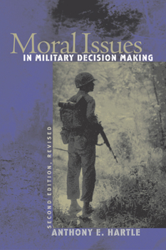 Paperback Moral Issues in Military Decision Making: Second Edition, Revised (Revised) Book