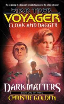Cloak and Dagger - Book #1 of the Star Trek: Voyager: Dark Matters