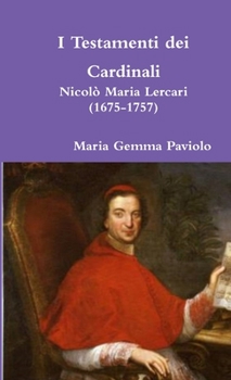 Paperback I Testamenti dei Cardinali: Nicolò Maria Lercari (1675-1757) [Italian] Book