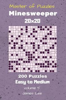 Paperback Master of Puzzles - Minesweeper 200 Easy to Medium 20x20 vol. 5 Book