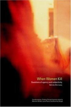 Paperback When Women Kill: Questions of Agency and Subjectivity Book