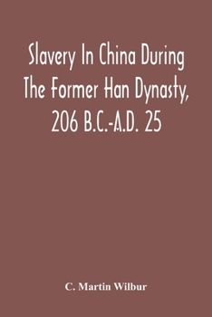 Paperback Slavery In China During The Former Han Dynasty, 206 B.C.-A.D. 25 Book