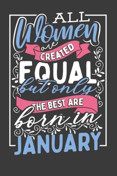 All Women Are Created Equal But Only The Best Are Born In January: Handy Sized Planner To Make Moms Life Easier And More Organized