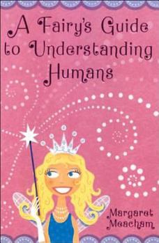 Hardcover A Fairy's Guide to Understanding Humans Book