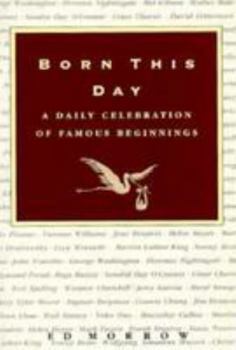 Paperback Born This Day: A Daily Celebration of Famous Beginnings Book