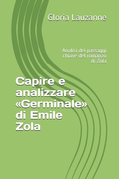 Capire e analizzare «Germinale» di Emile Zola: Analisi dei passaggi chiave del romanzo di Zola