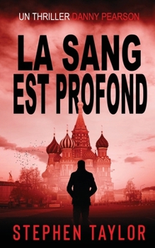 Le Sang Est Profond: Translation of Blood Runs Deep (La Série Danny Pearson)