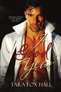 A Good Year - Book #1 of the Unhallowed Love