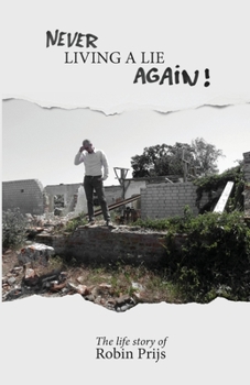 Paperback Never living a lie again: The life story of Robin Prijs Book