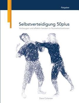 Paperback Selbstverteidigung 50plus: Vorbeugen und effektiv handeln in Notwehrsituationen [German] Book