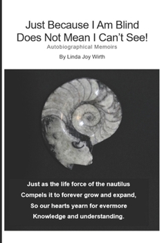 Paperback Just Because I Am Blind Does Not Mean I Can't See!: Autobiographical Memoirs Book