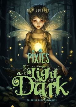 Paperback A light in the Dark Pixies Coloring Book for Adults New Edition: Forest Elves Coloring Book for Adults Grayscale Fairies Coloring Book black backgroun Book