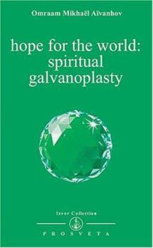 Hope for the World: Spiritual Galvanoplasty (Izvor Collection, Volume 214) - Book #214 of the Izvor