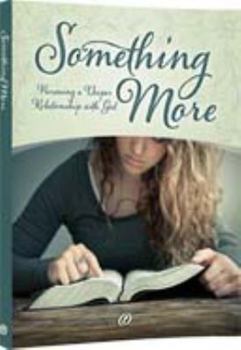 Paperback Something More: Pursuing a Deeper Relationship with God Book