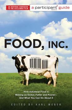 Paperback Food, Inc.: A Participant Guide: How Industrial Food Is Making Us Sicker, Fatter, and Poorer-And What You Can Do about It Book