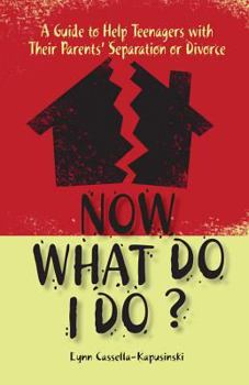Paperback Now What Do I Do?: A Guide to Help Teenagers with Their Parents' Separation or Divorce Book