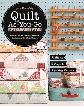 Paperback Quilt As-You-Go Made Vintage: 51 Blocks, 9 Projects, 3 Joining Methods Book