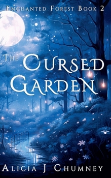 The Cursed Garden: An Enchanted Forest Story - Book #2 of the Enchanted Forest