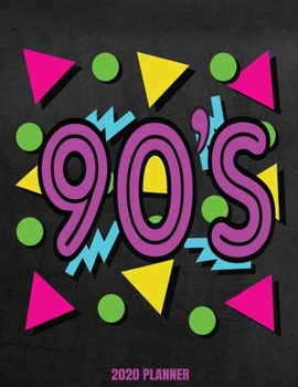 Paperback 90's 2020 Planner: Weekly Planner January 2020 - December 2020 Calendar Agenda Daily Schedule Cool 90's Lover - 1990's Decade Nostalgia Book