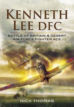 Hardcover Kenneth 'Hawkeye' Lee DFC: Battle of Britain & Desert Air Force Fighter Ace Book