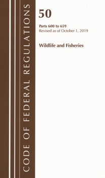 Paperback Code of Federal Regulations, Title 50 Wildlife and Fisheries 600-659, Revised as of October 1, 2019 Book