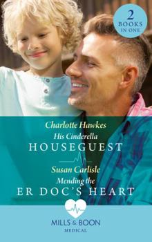 Paperback His Cinderella Houseguest / Mending The Er Doc's Heart Book