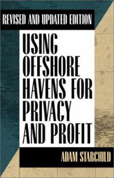 Paperback Using Offshore Havens for Privacy & Profit: Revised and Updated Edition Book
