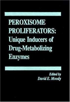 Hardcover Peroxisome Proliferators: Unique Inducers of Drug-Metabolizing Enzymes Book