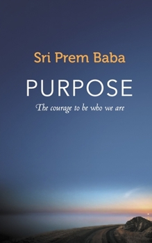 Paperback Purpose: The courage to be who we are Book