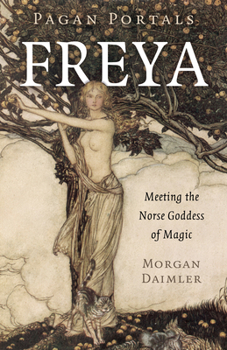 Paperback Pagan Portals - Freya: Meeting the Norse Goddess of Magic Book