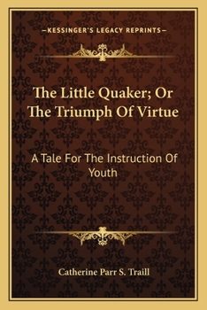 The Little Quaker; or, the Triumph of Virtue