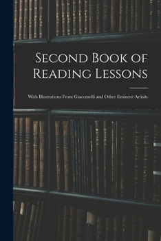 Paperback Second Book of Reading Lessons: With Illustrations From Giacomelli and Other Eminent Artisits Book