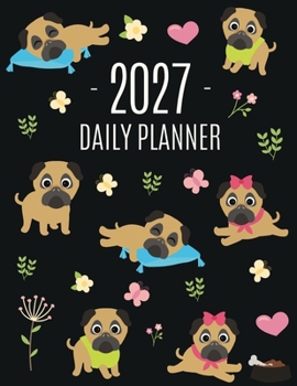Pug Planner 2027: Funny Tiny Dog Monthly Agenda January-December Organizer (12 Months) Cute Canine Puppy Pet Scheduler with Flowers & Pretty Pink Hearts