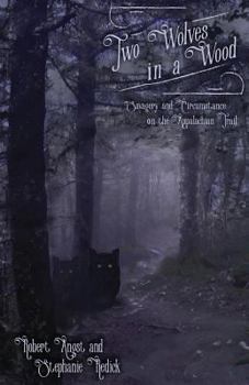 Paperback Two Wolves in a Wood: Savagery and Circumstance on the Appalachian Trail Book