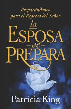 La Esposa Se Prepara : Prepar?ndonos para el Regreso Del Se?or