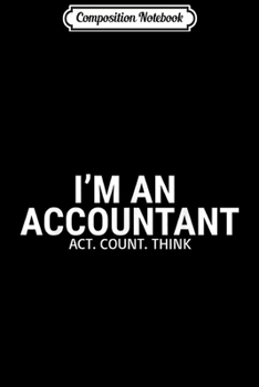 Paperback Composition Notebook: I'm An Accountant CPA Journal/Notebook Blank Lined Ruled 6x9 100 Pages Book