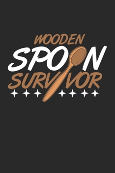 Wooden: Wooden Spoon Survivor sarcasm joke sarcastic Notebook 6x9 Inches 120 dotted pages for notes, drawings, formulas | Organizer writing book planner diary