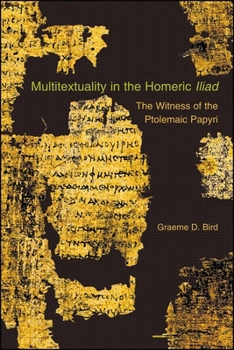 Paperback Multitextuality in the Homeric "Iliad": The Witness of Ptolemaic Papyri Book